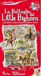 La battaglia del Little Bighorn 
