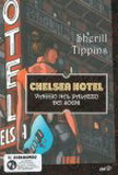 Chelsea Hotel viaggio nel palazzo dei sogni