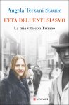Et dell'entusiasmo. la mia vita con tiziano (l')