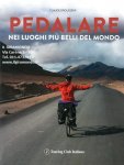 Pedalare nei luoghi pi belli del mondo