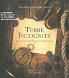 Terre incognite Geografia per viaggiatori curiosi