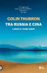 Tra Russia e Cina Lungo il fiume Amiur