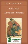 La via per Oxiana