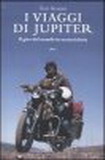 I viaggi di Jupiter. Il giro del mondo in motocicletta