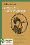 Viaggiare e non partire