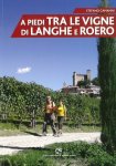 A piedi tra le vigne di Langhe e Roero