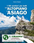 Altopiano Asiago 50 sentieri pi belli