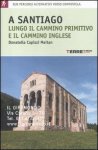 A Santiago lungo il cammino primitivo e il cammino inglese