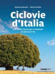 ciclovie d'italia. 100 spettacolari itinerari in bicicletta