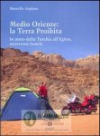Medio Oriente: la terra proibita