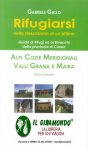 Rifugiarsi. vol. 3: alpi cozie meridionali, valli grana e maira